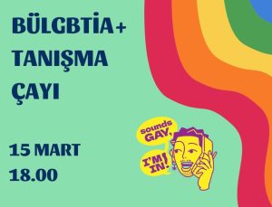 BÜLGBTİA+ Tanışma Çayı, 15 Mart’ta